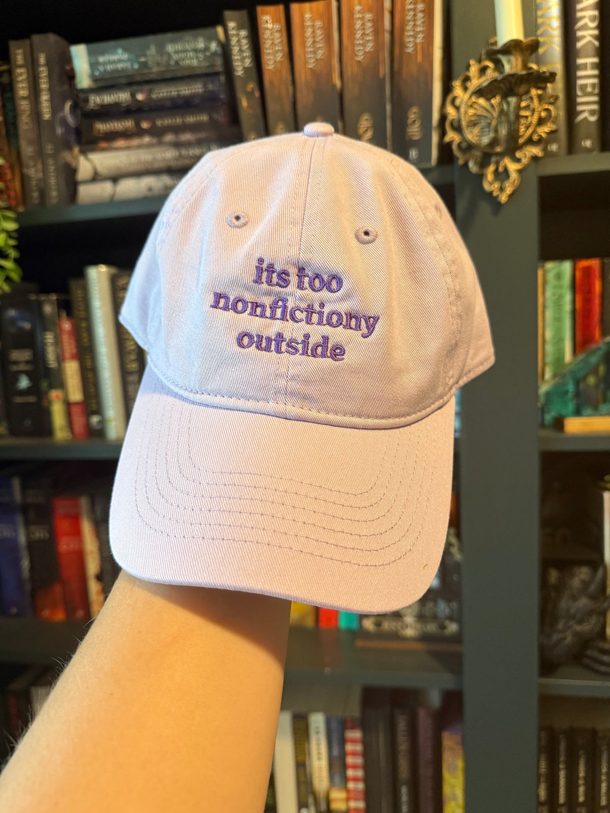 "its too nonfictiony outside" embroidered hat